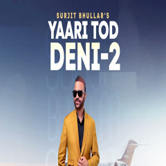 Yaari Tod Deni, Pt. 2