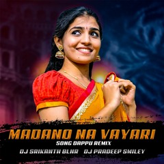 Madano Na Vayari ( 2023 Latest Folk Song) - Remix - Dj Srikanth Blnr X Dj Pradeep Smiley