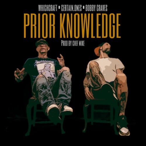 PRIOR KNOWLEDGE | WHICHCRAFT • BOBBY CRAVES • CHEF MIKE