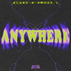 BLAKE & SWEEP J - Anywhere (Original Mix)