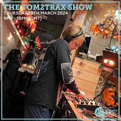 Tom2Trax - Reform Radio 28.03.2024