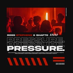Ross Stephens & Shafto - Pressure