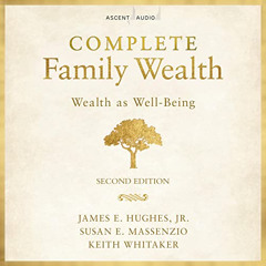 [DOWNLOAD] KINDLE 📔 Complete Family Wealth (2nd Edition): Wealth as Well-Being, Bloo