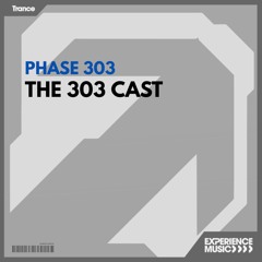 (Experience Trance) - Phase 303 Podcast - Ep 01