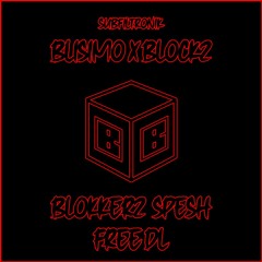 SUBFILTRONIK - BLISIMO X BLOCKZ (BLOKKERZ SPECIAL) [FREE DL]