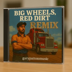 Big Wheels, Red Dirt (Remix)