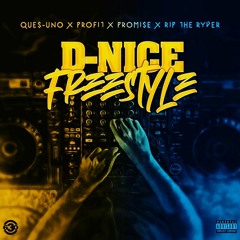D-Nice Freestyle (Ques Uno x Profit x Promise x Rip The Ryder)