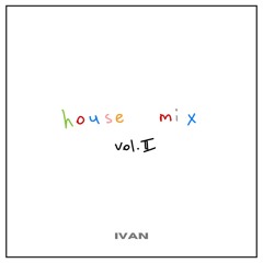 mix HOUSE spring set | VOL.2 | iVAN
