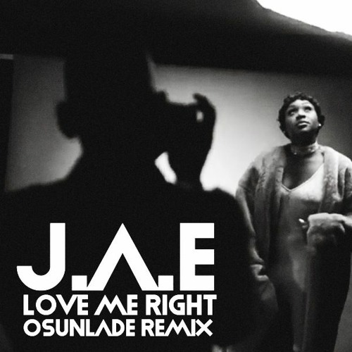 J.A.E - Love Me Right (Oscar P Rework )