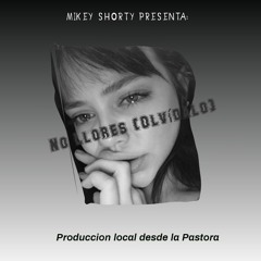 Mikey Shorty - No Llores (Olvidalo)[Acústico]