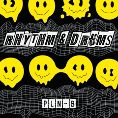 PLN-B - RHYTHM & DRUMS (Original Rave Mix)