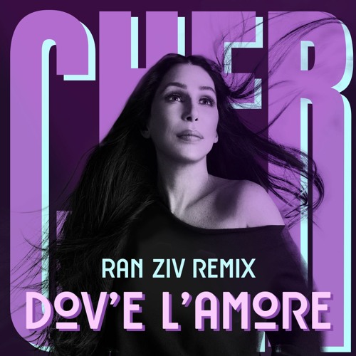 Cher - Dove Lamore (Ran Ziv Remix)