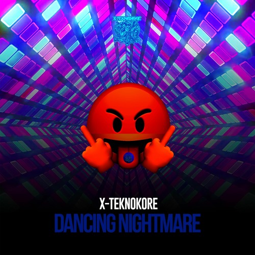 X-Teknokore - Dancing Nightmare 🕺