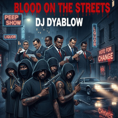 “Blood on the Streets” by DJ Dyablow