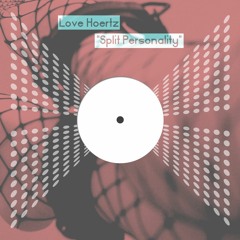 Love Hoertz - Split Personality
