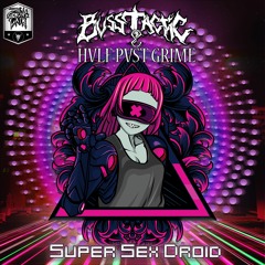 BVSS TACTIC X HVLF PVST GRIME - Super Sex Droid