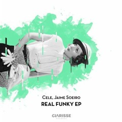 Cele, Jaime Soeiro - Real Funky (Original Mix) MASTER