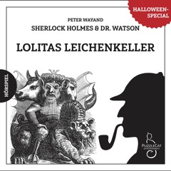 Sherlock Holmes & Dr. Watson: Lolitas Leichenkeller (Komplettversion) Halloween 2023