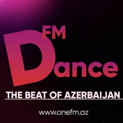 DANCE FM Azerbaijan -  Radio yayım 02.04.2022 (www.onefm.az)