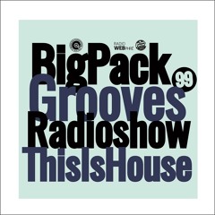 Big Pack presents Grooves Radioshow 099