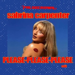 Sabrina Carpenter - Please Please Please ( Falsecrown Edit )