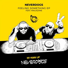Neverdogs, Magaziine - Feeling Something (Extended Mix)
