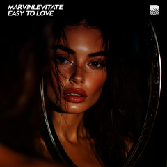 MarvinLevitate - Easy to Love (Out Now)