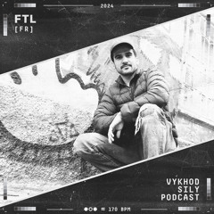 Vykhod Sily Podcast - FTL Guest Mix