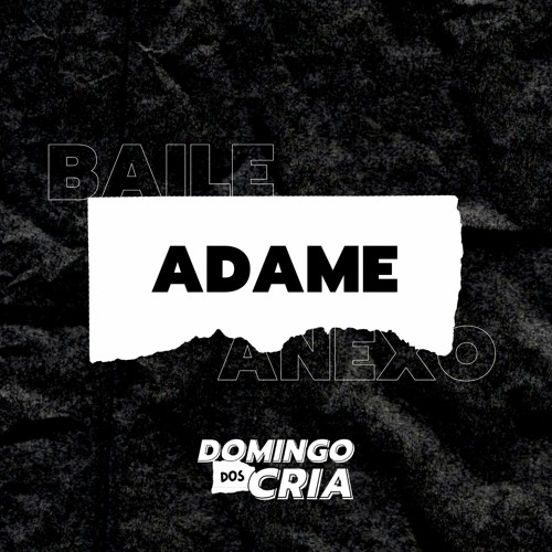 ADAME | DOMINGO DOS CRIA - BAILE DO ANEXO (18/04/2021)