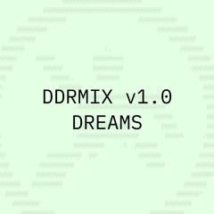 DDRMIX v1.0: Dreams