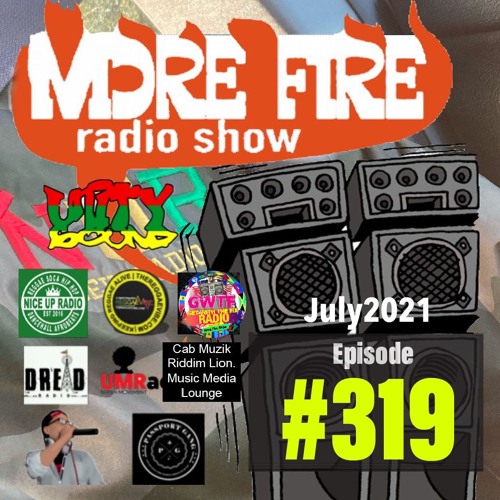 More Fire Show 319 - July 2nd 2021 With Crossfire From Unity Sound