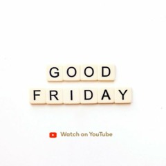 Good Friday Service 2024