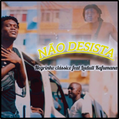 Não Desista (feat. Ludull Kafumana)