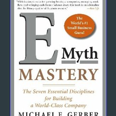 {READ} ⚡ E-Myth Mastery: The Seven Essential Disciplines for Building a World-Class Company PDF