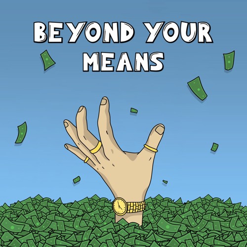 Beyond Your Means