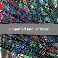 Unnamed and Untitled 1