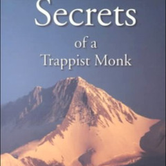 READ KINDLE 📑 Spiritual Secrets of a Trappist Monk: The Truth of Who You Are and Wha