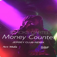 Stacks Cartel - Money Counter (Jersey Club Remix)by. Ace Mula & IamSBF