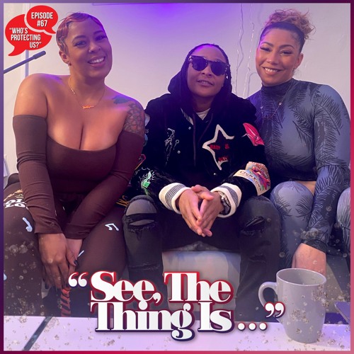 EP 67| "Who's Protecting Us?"