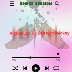 SMOKE SESSION FT 8TH WD MICKEY