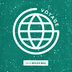 Voyage Series 16: Myles Mac