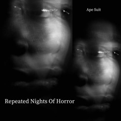 Ape Suit - Repeated Nights Of Horror (free download)