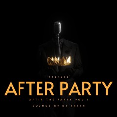 Dj Truth's Stryker After Party Mix Vol 1