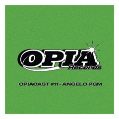OPIACAST - Angelo PGM - #11