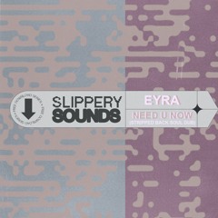 EYRA - Need U Now (Stripped Back Soul Dub) [Free DL]