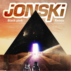 Jonski - Black Pink 뚜두뚜두 (Remix)