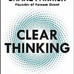 (AUDIBLE+) 📖 Clear Thinking: Turning Ordinary Moments into Extraordinary Results  by Kindle