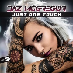 Daz McGregor - Just one touch