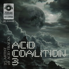 ZC-DIG009 - Acidulant - Forbidden Technology - Acid Coalition 3 - Zodiak Commune Records
