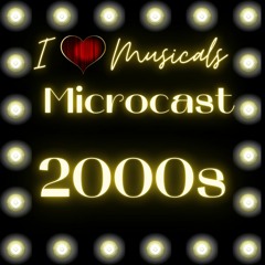 I Heart Musicals Microcast | 2000s